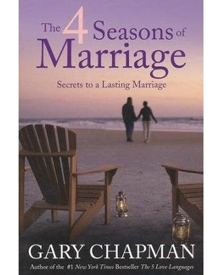 The 4 Seasons of Marriage: Secrets to a Lasting Marriage