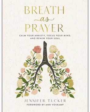 Breath As Prayer by Jennifer Tucker