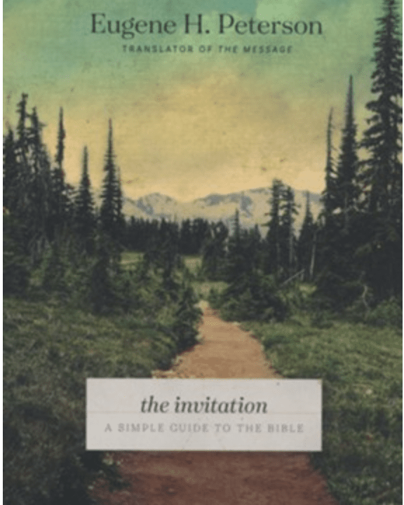 The Invitation: A Simple Guide To the Bible by Eugene Peterson