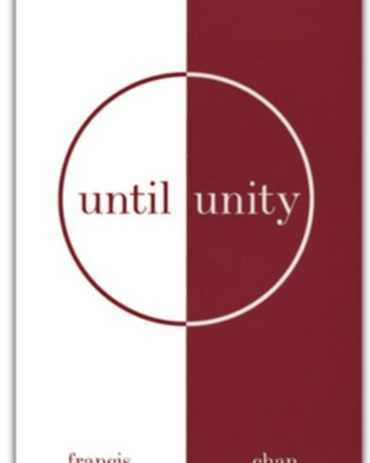 Until Unity by Francis Chan