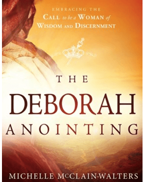 The Deborah Anointing by Michelle McClain-Walters