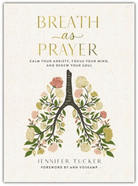 Breath As Prayer by Jennifer Tucker
