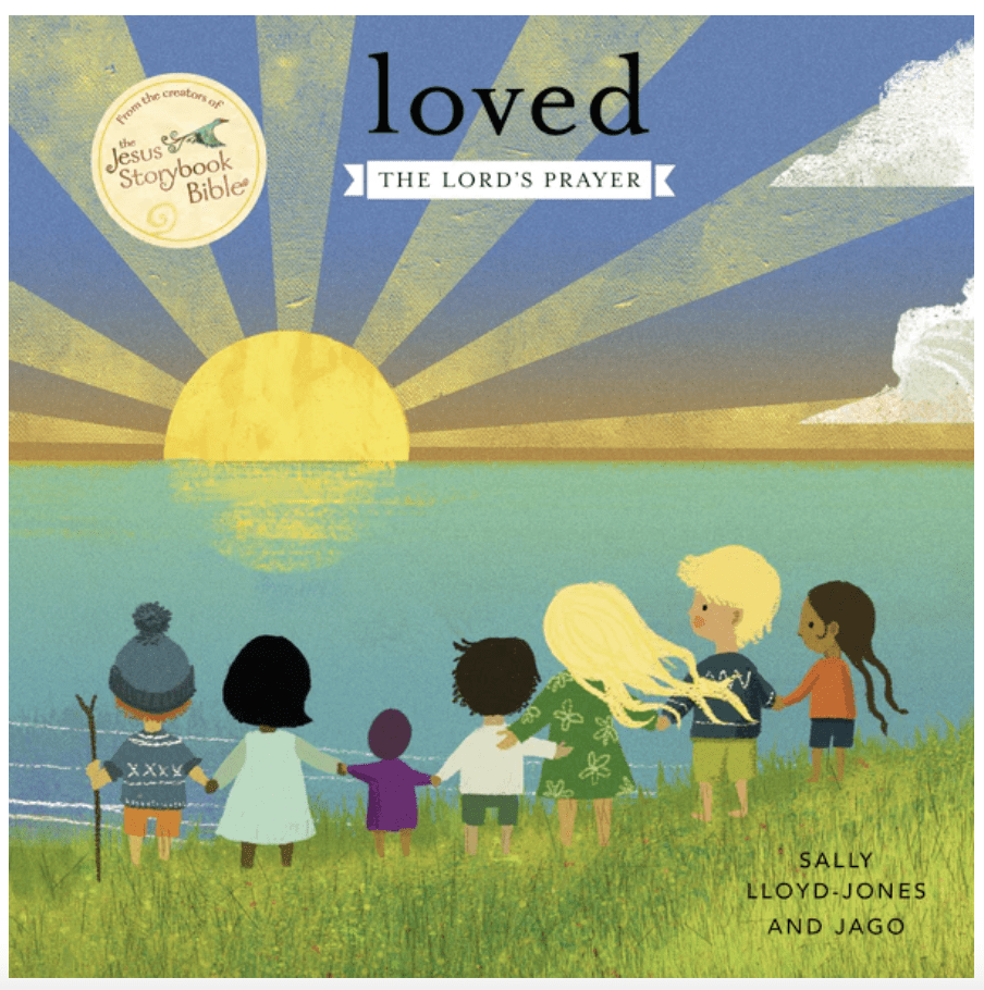 Loved: The Lord's Prayer by Sally Lloyd-Jones