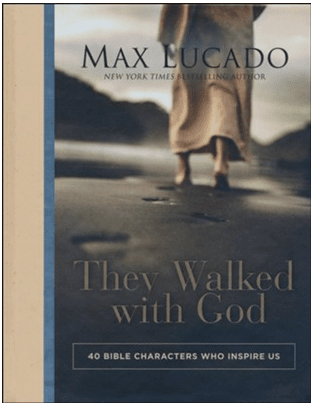 They Walked With God by Max Lucado