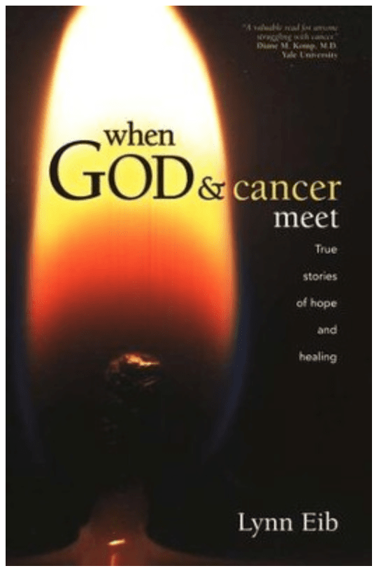 When God & Cancer Meet by Lynn Eib