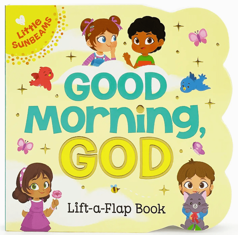 Good Morning, God Lift-a-Flap Board Book