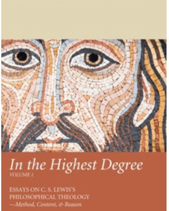 In The Highest Degree: Essays On C.S. Lewis's Philosophical Theology Volume 1 by P.H. Brazier