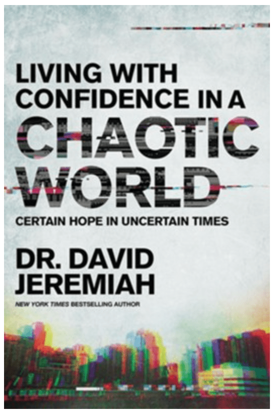 Living With Confidence In A Chaotic World by Dr. David Jeremiah