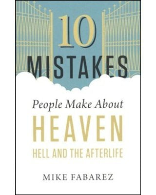 10 Mistakes - People Make About Heaven